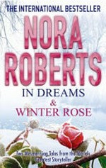 In dreams & Winter rose / by Nora Roberts.