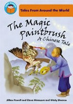 The magic paintbrush : a Chinese tale / by Jillian Powell ; illustrated by Elena Almazova and Vitaly Shvarov.