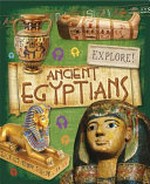 Ancient Egyptians / by Jane Bingham.