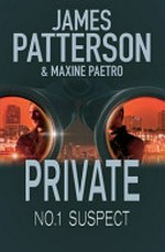 Private : No.1 suspect / No 1 Suspect by James Patterson and Maxine Paetro.