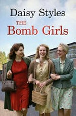 The bomb girls / by Daisy Styles.