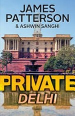 Private Delhi / [Count to ten] by James Patterson and Ashwin Sanghi.