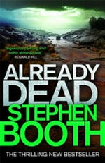 Already dead / by Stephen Booth.