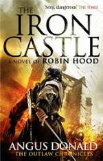 The Iron Castle / by Angus Donald.