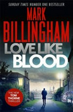 Love like blood / by Mark Billingham.
