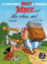 Asterix and the class act / [Graphic novel]