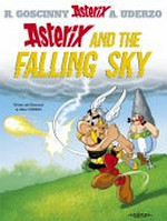 Asterix and the falling sky / [Graphic novel] by Goscinny, Rene.