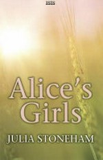 Alice's girls / by Julia Stoneham.