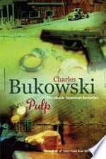 Pulp / by Charles Bukowski ; introduction by Michael Connelly.