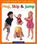 Hop, skip & jump / by Nicola Tuxworth