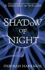 Shadow of night / by Deborah Harkness.