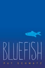 Bluefish / by Pat Schmatz.