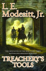 Treachery's tools / by L. E. Modesitt, Jr.