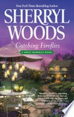 Catching fireflies / by Sherryl Woods.