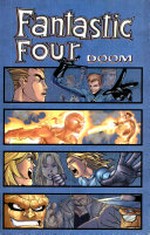 Fantastic Four, Vol. 2, Doom / [Graphic novel] script: Marc Sumerac & John Layman ; pencilers: Alitha Martinez & Joe Dodd.