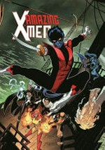 Amazing X-Men : Vol. 1, The quest for Nightcrawler / [Graphic novel] by Jason Aaron.