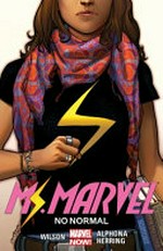 Ms. Marvel : Vol. 1, No normal / by Willow G. Wilson