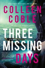 Three missing days / by Colleen Coble.