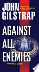 Against all enemies: Jonathan Grave Series, Book 7. John Gilstrap.