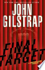 Final target: Jonathan Grave Thriller Series, Book 9. John Gilstrap.