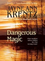Dangerous magic / by Jayne Ann Krentz, writing as Stephanie James