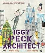 Iggy Peck, architect / by Andrea Beaty