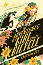 The adventures of a girl called Bicycle / by Christina Uss.