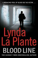 Blood line / Lynda La Plante.