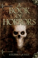A book of horrors / edited by Stephen Jones.