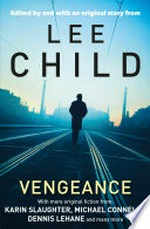 Vengeance: Mystery Writers of America Presents. Lee Child.