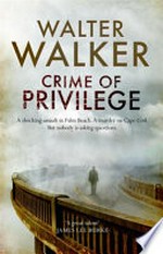 Crime of privilege / by Walter Walker.
