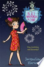 Alice-Miranda in China / by Jacqueline Harvey.