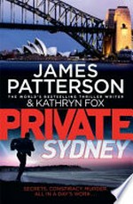 Private Sydney / by James Patterson & Kathryn Fox.