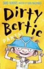 Dirty Bertie : pants! / created and illustrated by David Roberts ; written by Alan MacDonald.