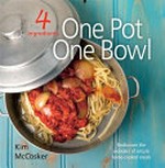 4 ingredients : one pot one bowl / by Kim McCosker