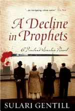A decline in prophets / by Sulari Gentill.