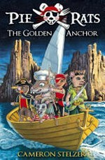 The golden anchor / by Cameron Stelzer.