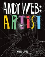 Andy Web : artist / by Maree Coote.