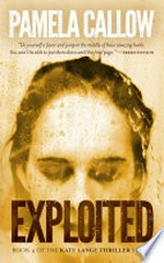 Exploited: Kate Lange Series, Book 4. Pamela Callow.