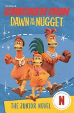 Chicken run : dawn of the nugget : the junior novel / by Amanda Li.