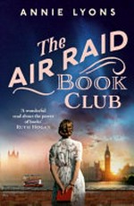The air raid book club / by Annie Lyons.