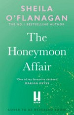 The honeymoon affair / by Sheila O'Flanagan.