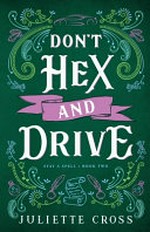 Don't Hex and Drive: by Juliette Cross