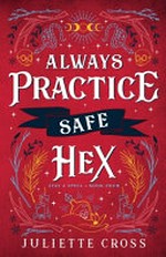 Always Practice Safe Hex / by Juliette Cross