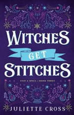 Witches Get Stitches / by Juliette Cross