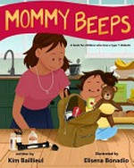 Mommy Beeps: A book for children who love a type 1 diabetic: by Kim Baillieul