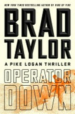 Operator down / by Brad Taylor.