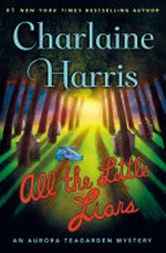 All the little liars / by Charlaine Harris.