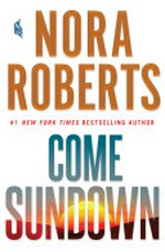 Come sundown / by Nora Roberts.