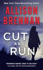 Cut and run / by Allison Brennan.